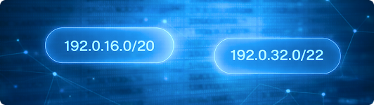 192.0.16.0/20 and 192.0.32.0/22